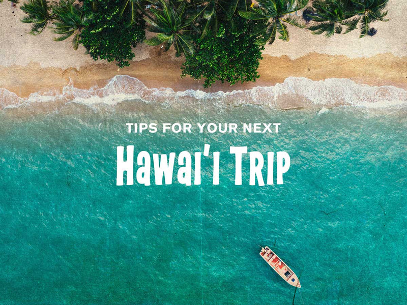 Reyn's Recs: Tips For Your Next Hawai'i Trip